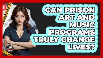 Can Prison Art And Music Programs Truly Change Lives? - Jail & Prison Insider