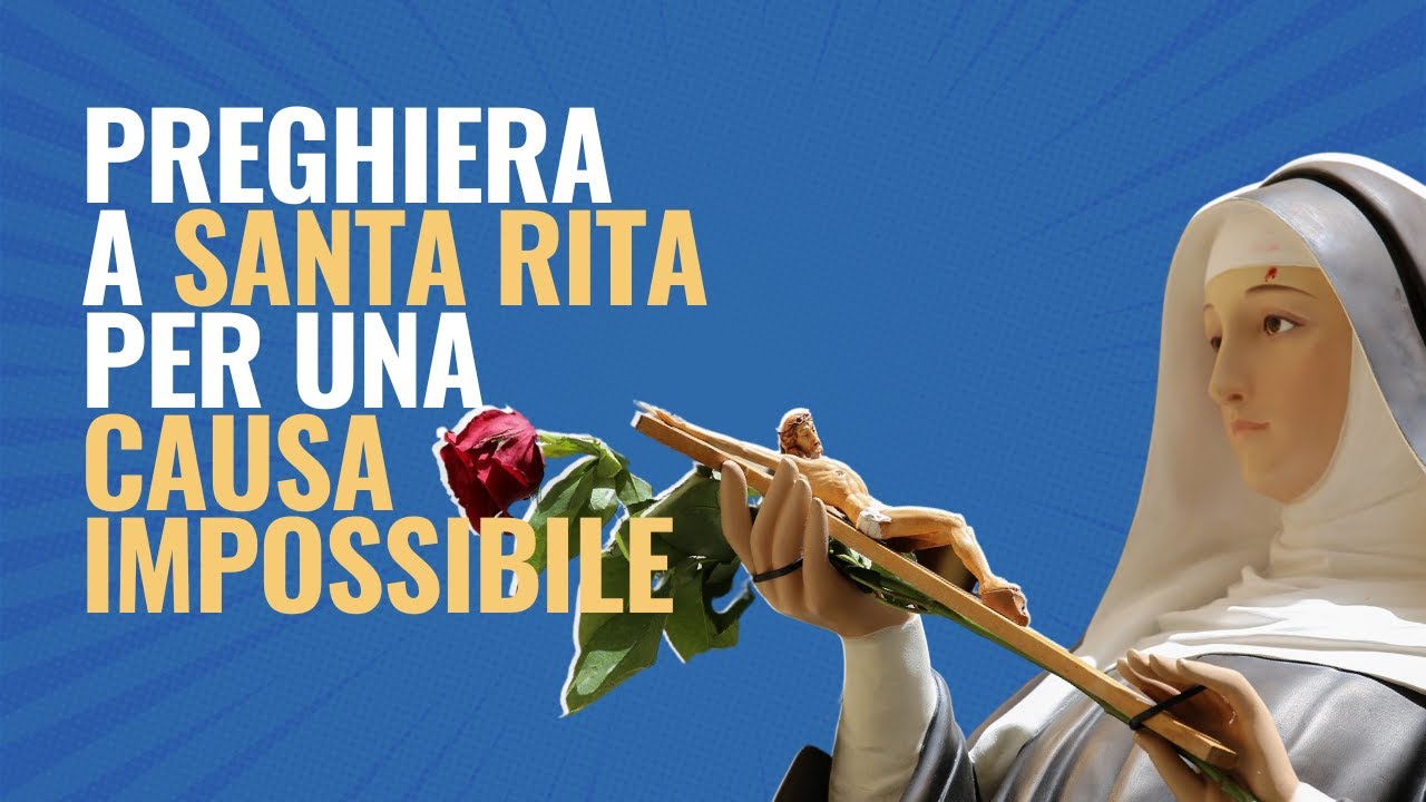 Preghiera a Santa Rita per una causa impossibile - YouTube