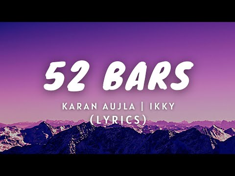 52 Bars | Karan Aujla (Lyrics) | Ikky | Four You Ep Latest Punjabi Song 2023