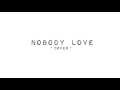 Nobody love by torikelly katja jon  eric cover