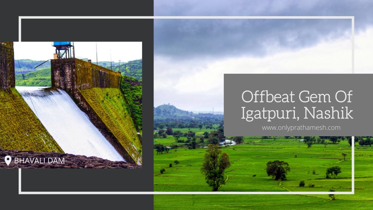OFFBEAT GEM OF IGATPURI, NASHIK | BHAVALI DAM | 