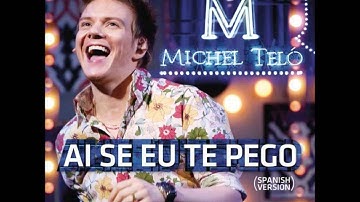 Michel Teló - Ai Se Eu Te Pego (Spanish Version) [2012]