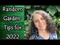 Random Garden Tips for 2022 Garden