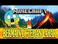 JALAN JALAN KE GUNUNG BERAPI MINICRAFT