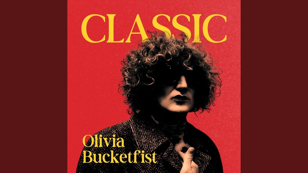 Classic Olivia Bucketfist — de nieuwste single van Olivia Bucketfist