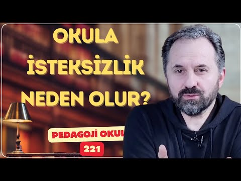 Pedagoji Okulu-221 Okula İsteksizlik Neden Olur, Nasıl Giderilir; Merak, Heves, İstek Üçlüsü