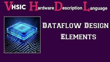 Data flow design elements in VHDL|| Explore the way