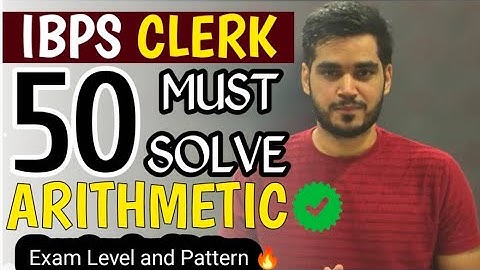 50 Arithmetic Problems to BOOST Your IBPS Clerk Exam Prep!