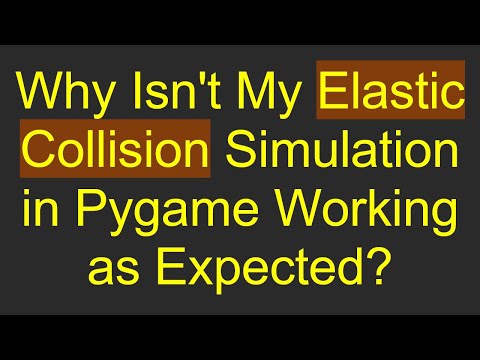 Why Isn't My Elastic Collision Simulation in Pygame Working as Expected?