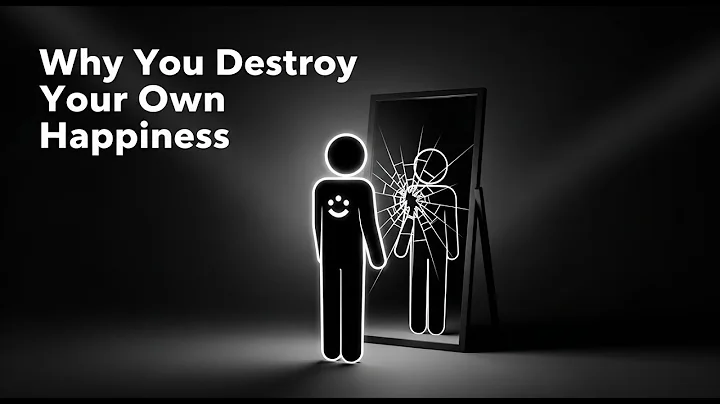 Why You Destroy Your Own Happiness (The Dark Psychology of Self-Sabotage)