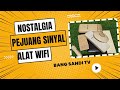 ALAT TEMPUR PEJUANG SINYAL WIFI SANGAR PADA ZAMANYA