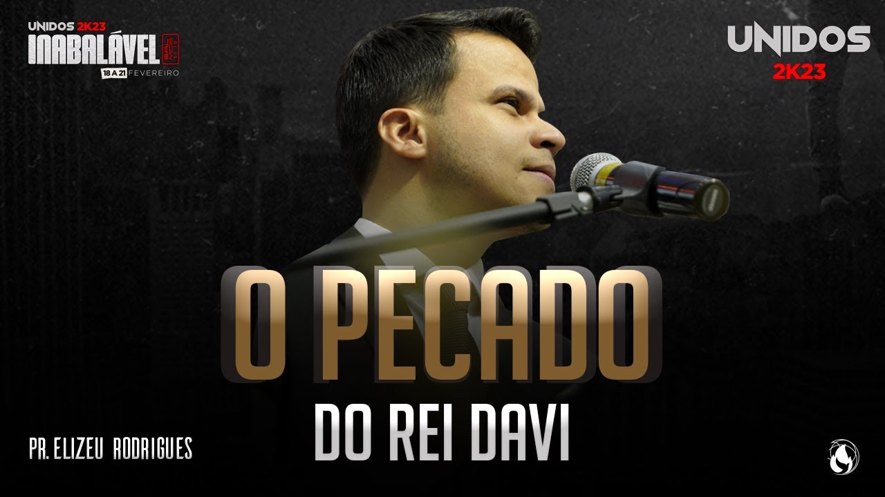 O Pecado do Rei Davi | Pr. Elizeu Rodrigues.
