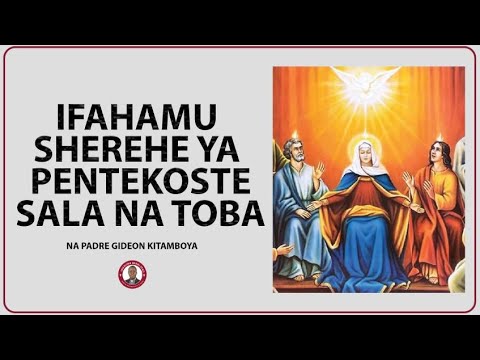 Ifahamu Sherehe Ya Pentekoste Sala Toba Imarisha Imani Yako S01EP16 Na Padre Gideon Kitamboya