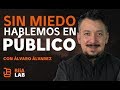 Sin miedo hablemos en publico con Álvaro Álvarez