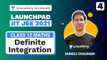 Definite Integration L 4 | Launchpad IIT JEE 2021 | Maths | MC Sir | Unacademy Accelerate