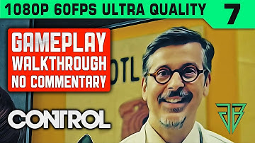 CONTROL Gameplay Walkthrough Part 7 No Commentary PC