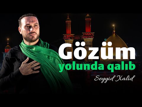 Seyyid Xalid - Gözüm yolunda qalıb | 2022