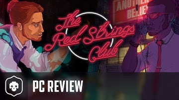 The Red Strings Club - A PC Review