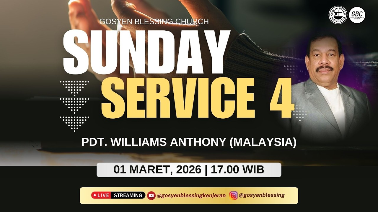 Ibadah Sunday Service 4  |  01 Maret  2026 I PS. WILLIAMS ANTHONY  (MALAYSIA)