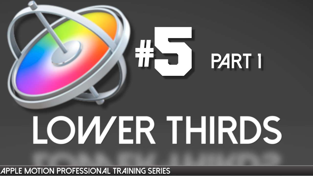 Making Lower Thirds in Motion Part 1 Apple Motion Professional Training ...