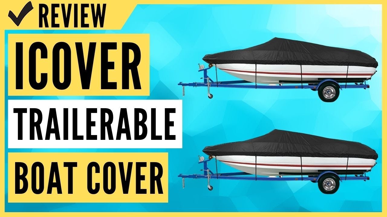 iCOVER Trailerable Boat Cover Review