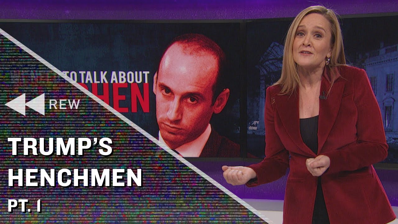 Full Frontal Rewind: Sam's Takes Trump's Henchmen Pt. 1 | Full Frontal on TBS