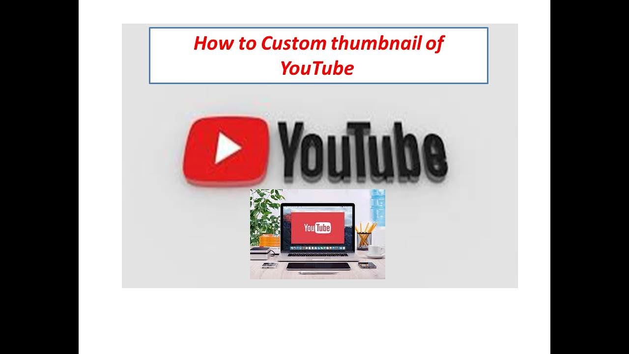 How to Custom thumbnail in youtube!!!!!! - YouTube