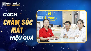 Hướng dẫn cách CHĂM SÓC MẮT CẬN hiệu quả