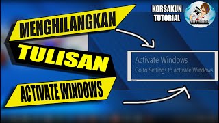 tutorial - cara menghapus tulisan activate windows pada windows 10 dalam waktu 2 menit 100% working