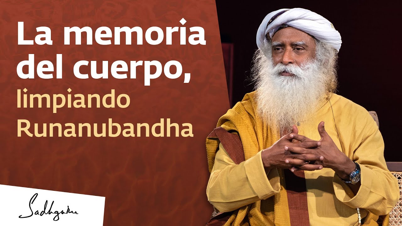 La memoria del cuerpo, limpiando Runanubandha │Sadhguru video to gif