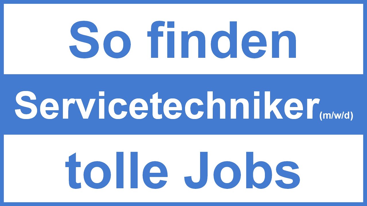 Wie Finde Ich Den Job Der Zu Mir Passt Servicetechniker (m/w/d) Jobs und Stellenangebote - Wie finde ich einen