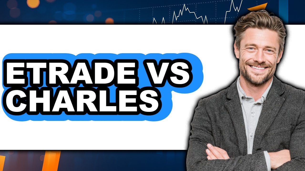 Etrade vs Charles Schwab - Full Comparison