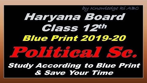 Haryana Board Class 12 Political Science Blue Print 2020|| HBSE Question Paper Design 2020-Pol. Sc.