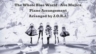 The Whole Blue World - Ave Mujica - Piano Arrangement - J.O.R.J.