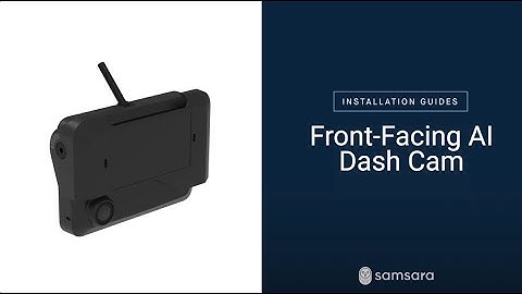 CM33 Samsara Installation Guide: Front Facing AI Dash Cam