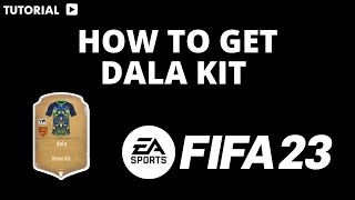 How to get dala kit in FIFA 23