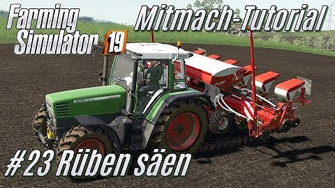 LS19 Mitmach Tutorial: #23 Rüben ansäen