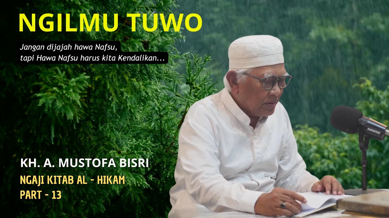 Sakitnya cobaan terasa ringan bila kita paham  | KH. A. Mustofa Bisri | Al Hikam #Part 13