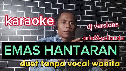 EMAS_HANTARAN KARAOKE duet tanpa vocal wanita(dj versions) #budakkampung89