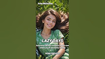 Lazy Days (Preview) | InterMelodies | Chill Vibes #LazyDays #InterMelodies