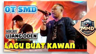 OT SMD (Satria Muda) Penyanyi Handal Dari Desa Miji ⛔Ujang Oden ‼️Lagu Buat Kawan