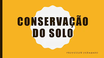 Qual a importância da conservação do solo para o meio ambiente?