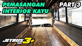 RESTORASI BUS TUA JADI MEWAH DENGAN ORNAMEN KAYU MILIK MADU KISMO JETBUS3  | PART3