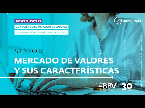 BBV - Jueves Bursátil Sesión 1: Mercado de Valores y sus características