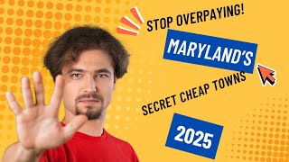 It's 2025 Stop Overpaying! Maryland’s Secret Cheap Towns