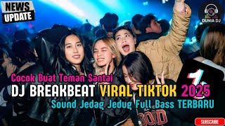 Download Lagu DJ BREAKBEAT BARAT REMIX TERBARU VIRAL 2025 🎵 || DJ CAMPURAN VIRAL TIKTOK TERBARU 2025 🎵 MP3