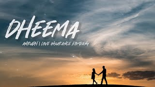 Love Insurance Kompany - Dheema Lyrics | Anirudh | MCP