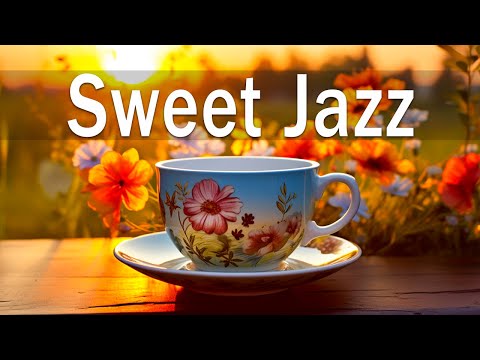 Sweet Jazz: Relaxing Spring Jazz Coffee & Bossa Nova February for Good Mood