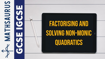 Factorising and solving non monic quadratics