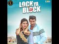 Lock Ya Block Mp3 Song